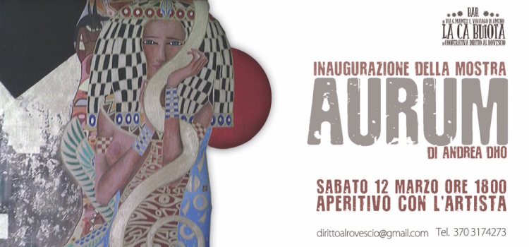 12/03/2016 | Aperitivo con l’artista – Inaugurazione della mostra AURUM a La Ca Buiota