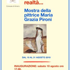 10/08/2019 | Dal 11 al 31 agosto 2019 Mostra “…Tra sogno e realtà..” ad Ameno