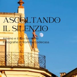 24/07- 16/08/2021 | Ascoltando il silenzio – Mostra fotografica